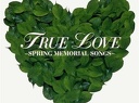 2003 - True Love ~Spring Memorial Songs~