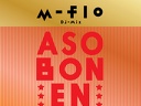 2013 - m-flo Dj-Mix 'asobon! Enkai'