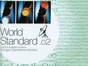 2003 - World Standard .02 - A Tatsuo Sunaga Live Mix for Sunaga t Experience remixes